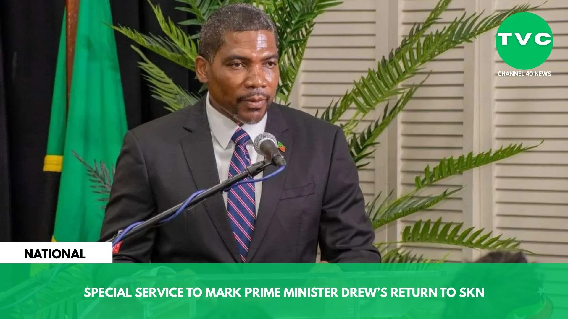SPECIAL SERVICE TO MARK PRIME MINISTER DREW’S RETURN TO SKN