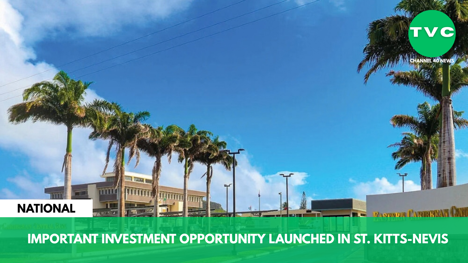 IMPORTANT INVESTMENT OPPORTUNITY LAUNCHED IN ST. KITTS-NEVIS