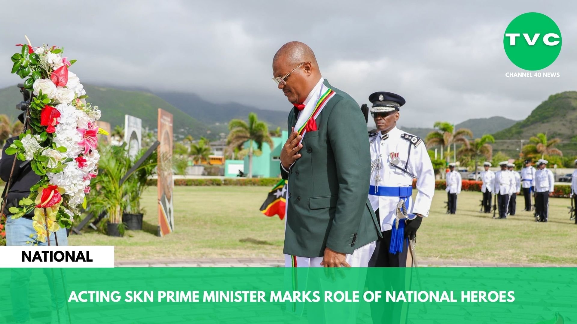 ACTING SKN PRIME MINISTER MARKS ROLE OF NATIONAL HEROES