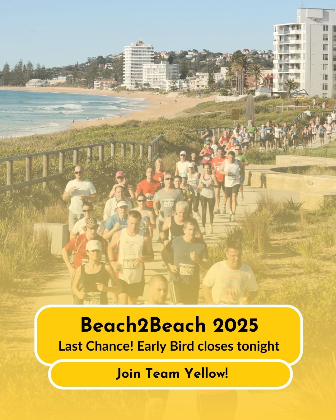 Ready to make your run count? Join Team Yellow at Beach2Beach 2025 and help reset &amp; rebuild lives affected by domestic abuse! 

Early Bird pricing ends Tuesday 24 June
Save up to $15 on entry
4 distances: Half Marathon, 14k, 6k, or 3k
Finish Fest