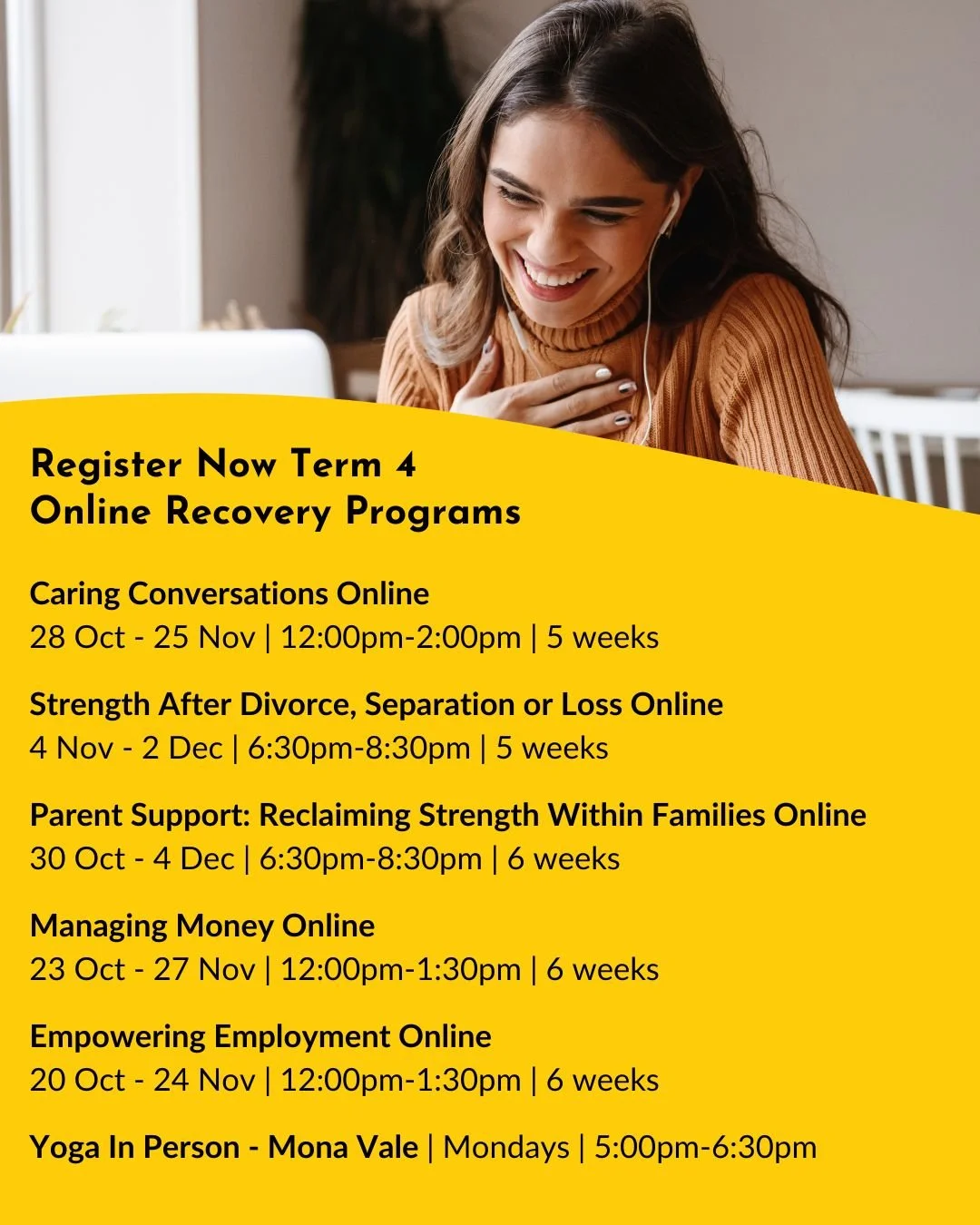 ONLY 6 DAYS UNTIL TERM 4 PROGRAMS START! Join over 510 women who have reset and rebuilt their lives with the Women's Resilience Centre in the last year.

FREE. EVIDENCE-BASED. TRAUMA-INFORMED. Starting this month:

Empowering Employment | Online | Mo