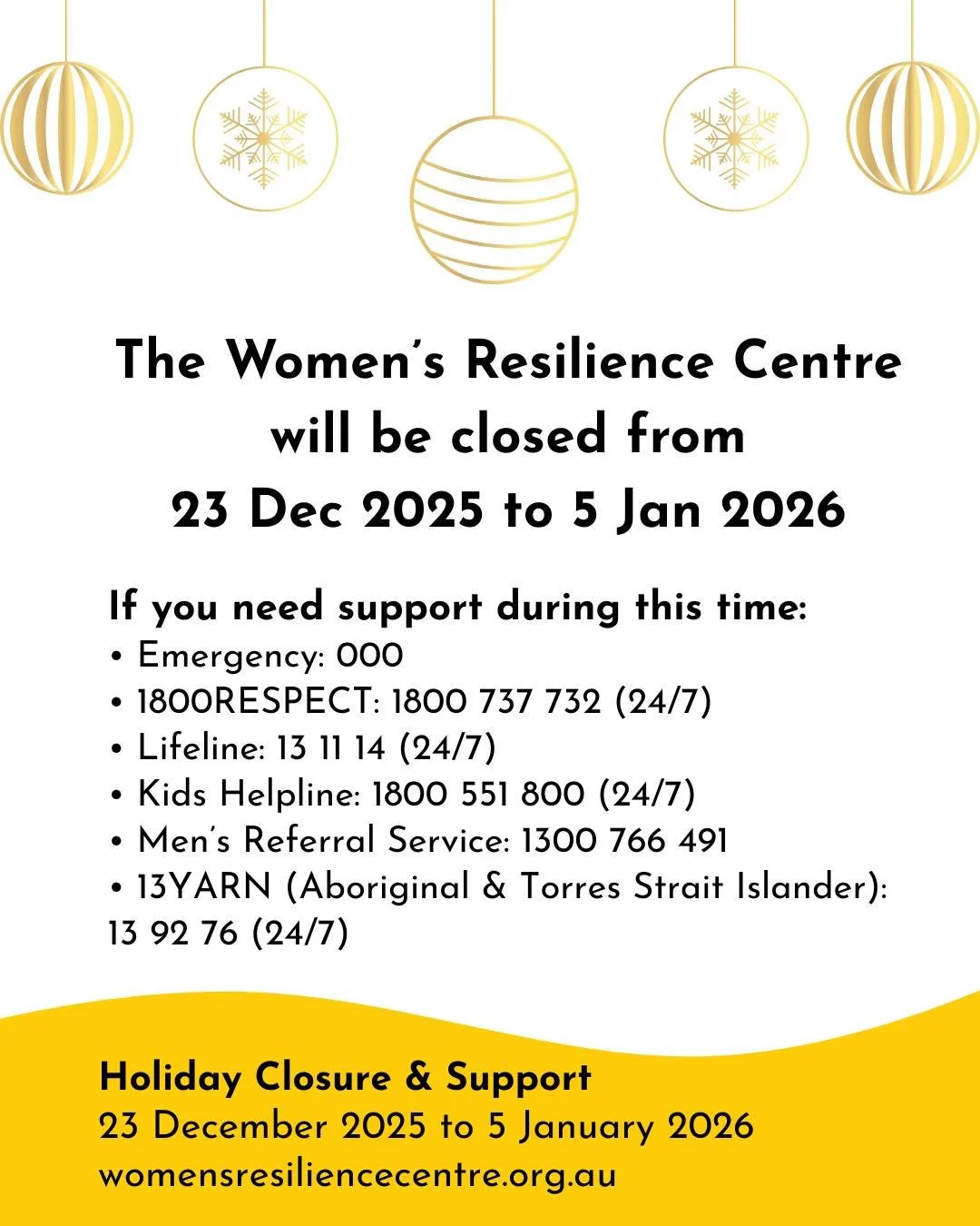 Holiday Closure &amp; Support 
The Women&rsquo;s Resilience Centre will be closed from 23 December 2025 to 5 January 2026. 

@ResilienceCircleStore will remain open throughout the holiday period (closed on public holidays). Drop in to shop, donate, o