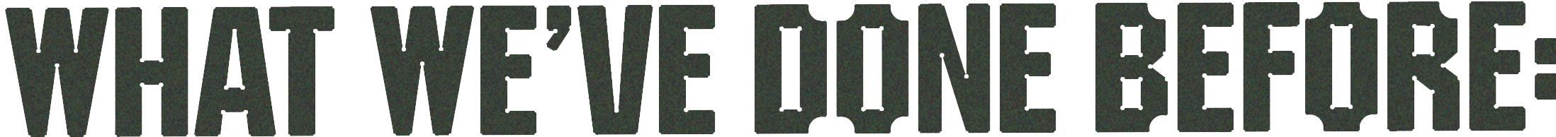 text: "what we've done before" - a recap of work we've done