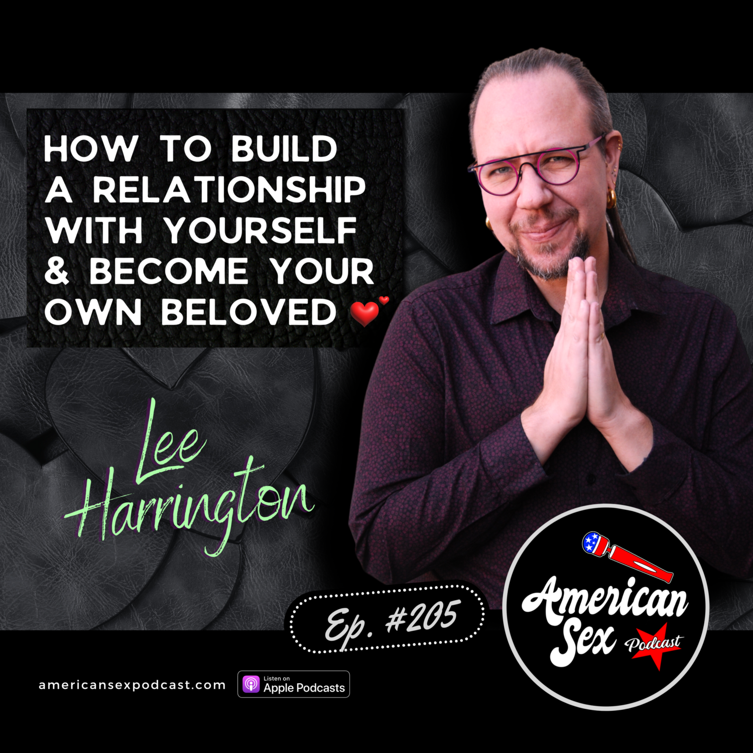 How-to-Love-Yourself-Lee-Harrington-American-Sex-Podcast-episode-205-1500x1500.png