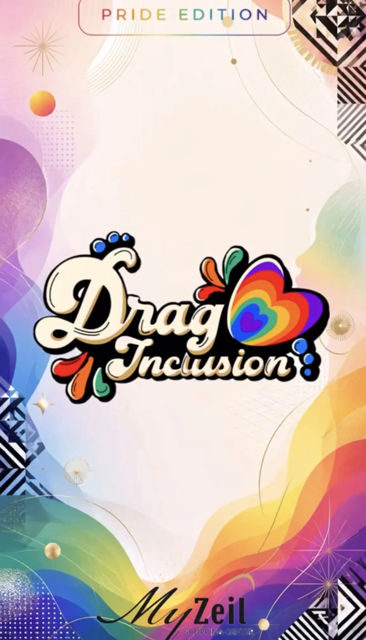 Colorful promotional graphic for Pride Edition of Drag Inclusion event, with rainbow-colored heart and decorative elements, and text indicating the event is hosted by My Zeil shopping center.
