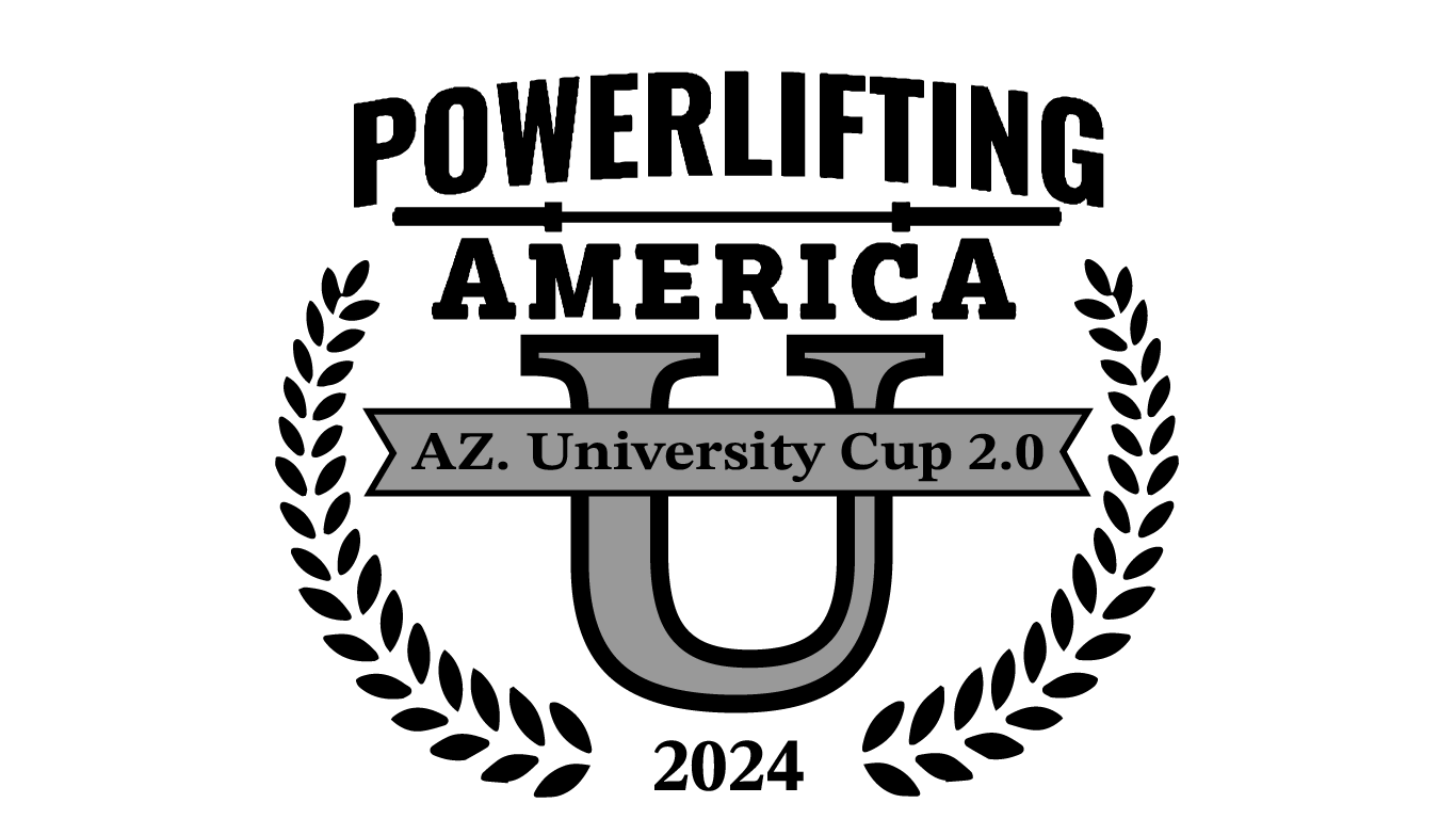 Powerlifting America- AZ. University Cup 2.0 (Sanction 2024-AZ-10)