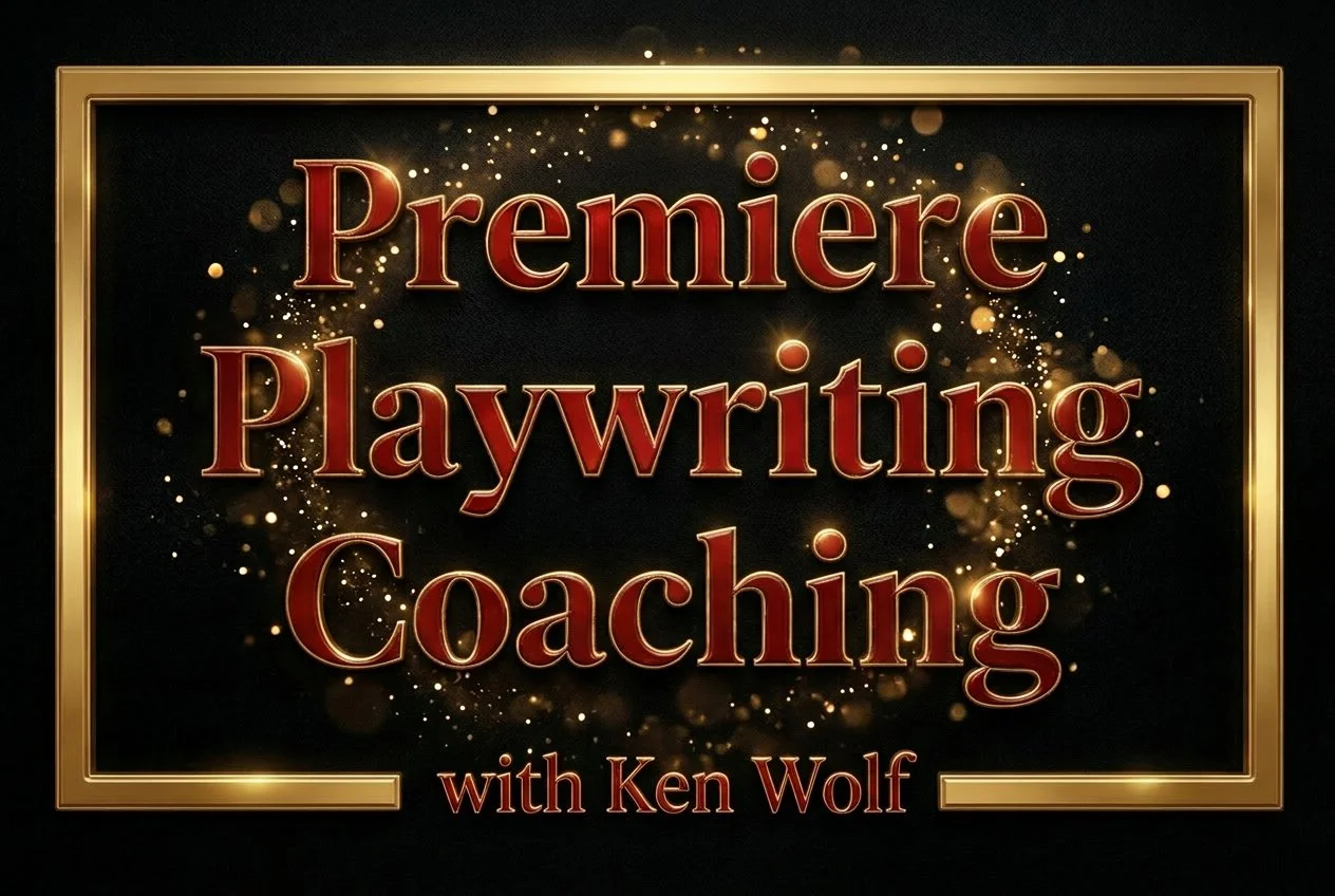 Premiere Playwriting Coaching with Ken Wolf
