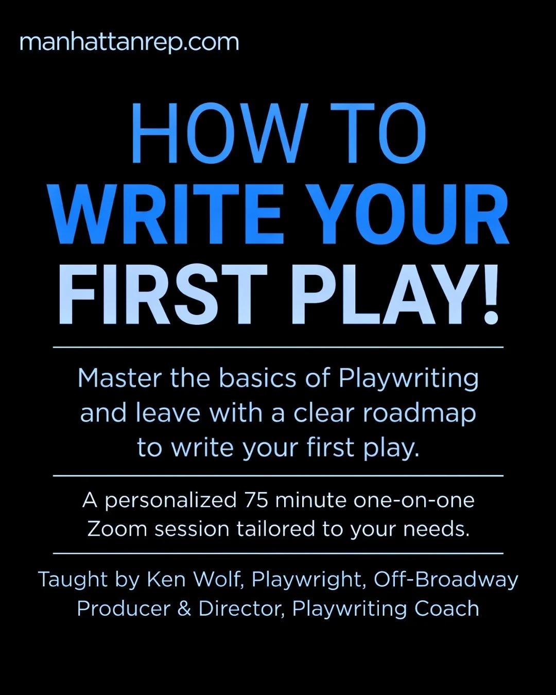 WRITE YOUR FIRST PLAY!