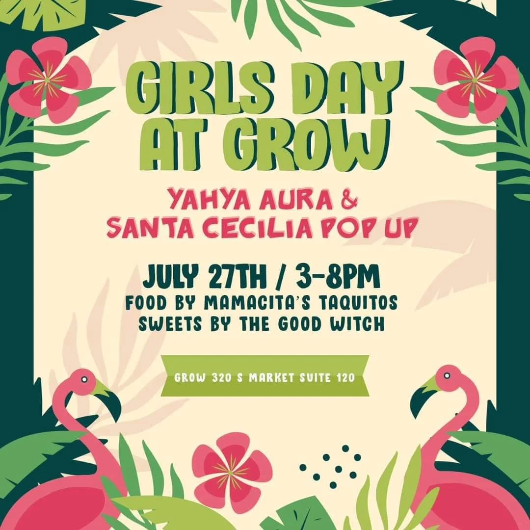 Grab your gal pals and come out to GROW this Saturday, July 27th, for Girls Day! Shop Yahya Aura's new collection + summer markdowns &bull; permanent, handmade, and vintage jewelry by Santa Cecilia &bull; food by Mamacita's Taquitos &bull; cocktails 