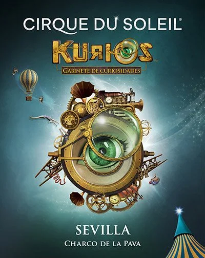 Cartel de Kurios de Cirque du Soleil en Sevilla, espectáculo en el Charco de la Pava.