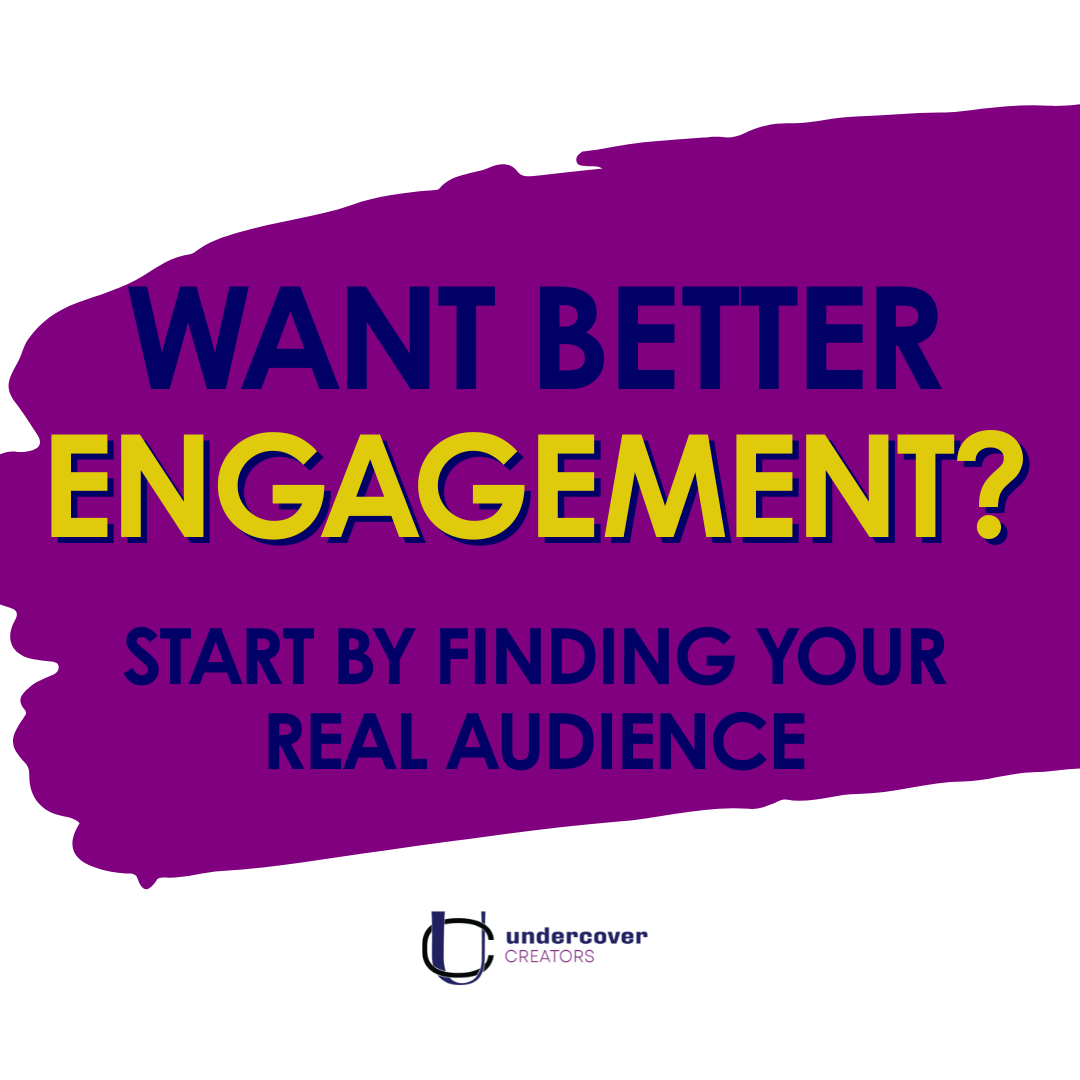 Want Better Engagement? Start by Finding Your Real Audience