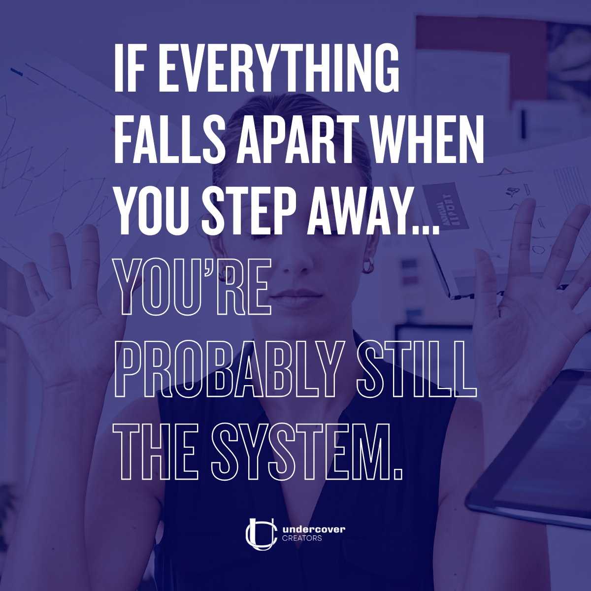 If Your Marketing Can't Run Without You, You're Probably Still the System