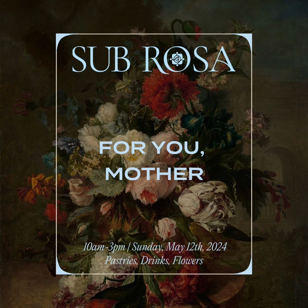 Who is the MOTHER of your house? Join us for our first-ever Sunday service at Sub Rosa to honor our MOTHERS - we&rsquo;re thinking expansively (not just biologically) and taking a much-needed moment to honor the caretakers and icons in our lives. We 