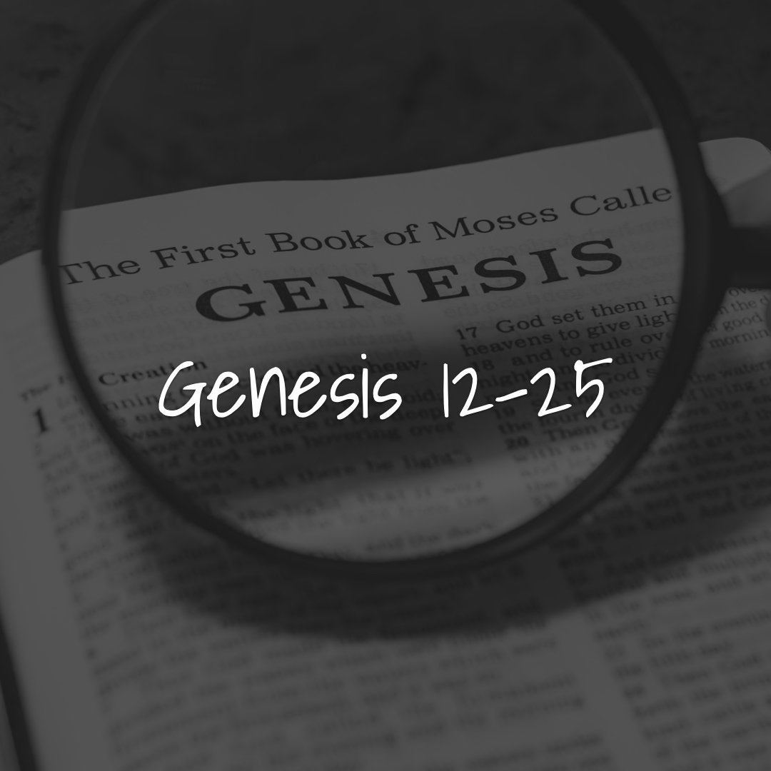 Genesis 12-25: 