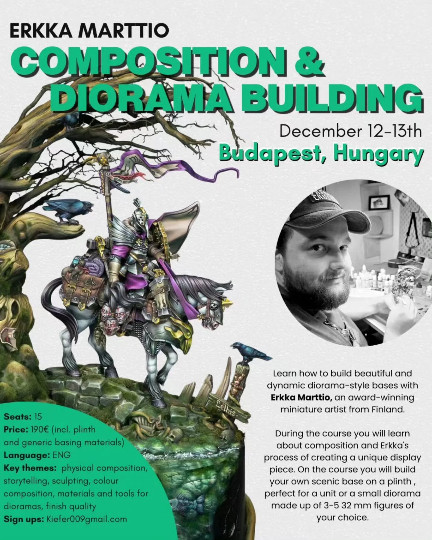 New upcoming workshop in Hungary!

Happy to bring my composition &amp; diorama building -workshop to Budapest, Hungary this December. During this course you will learn about composition and my approach to creating a unique display base from scratch.
