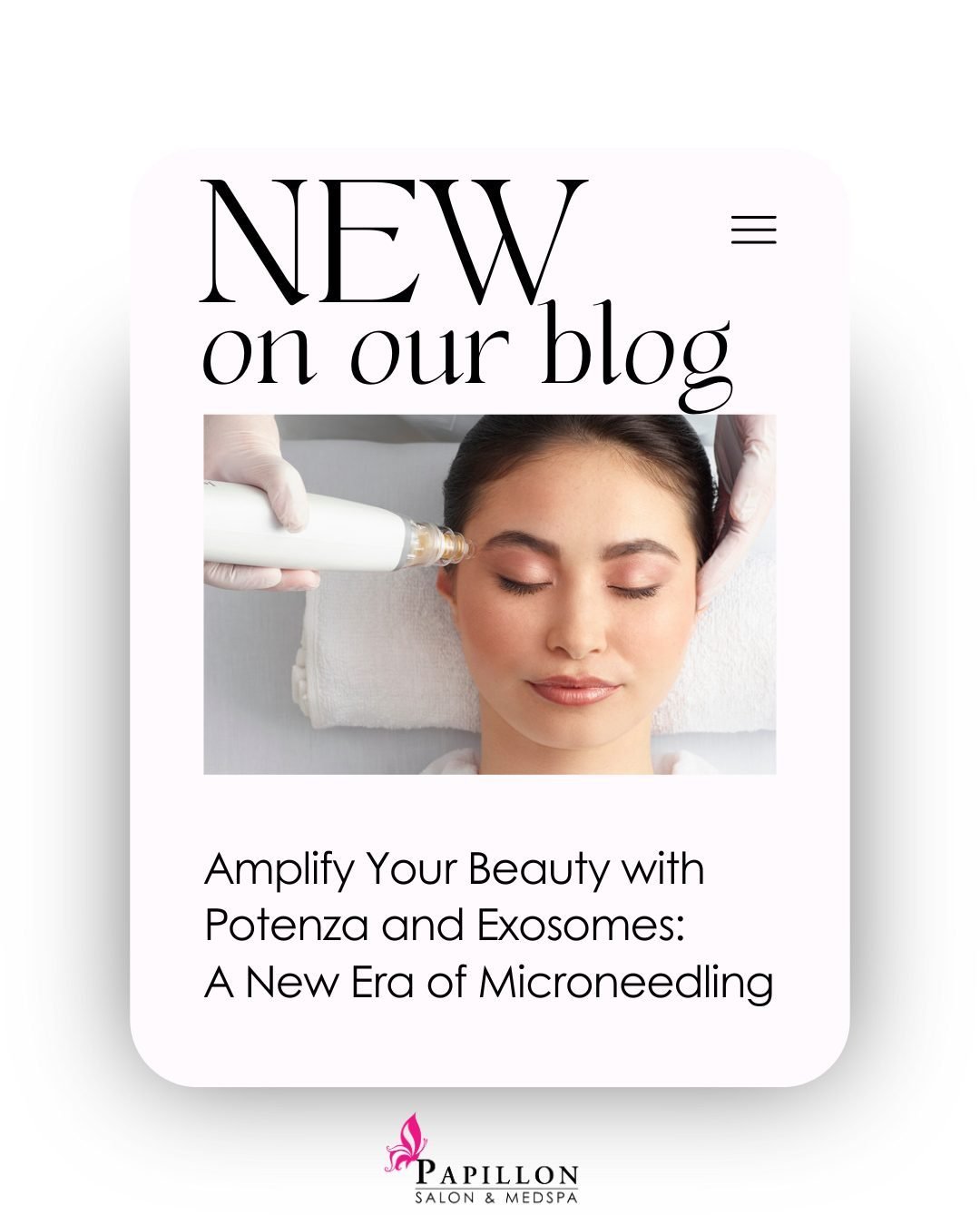 Your skin deserves the best and we've got it! Potenza Microneedling with Exosomes is the answer to many skin concerns and you can learn all about it in our latest blog post at https://www.papillonsalonspa.com/blog.

Trust us, this revolutionary treat