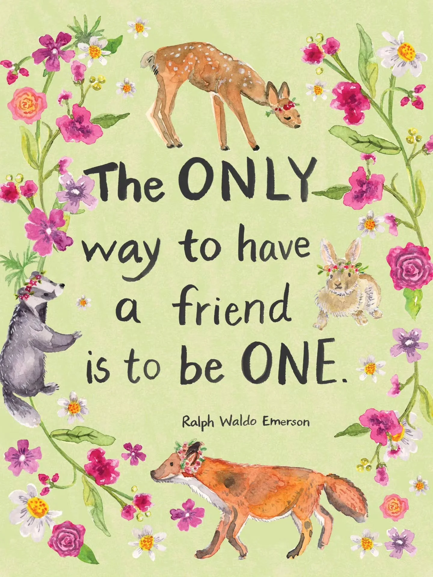 This watercolor illustration features a hand lettering quote about friendship by Ralph Waldo Emerson.  I find this quote especially meaningful because making friends is harder now that I am older.  What a helpful thing to remember that what I can con