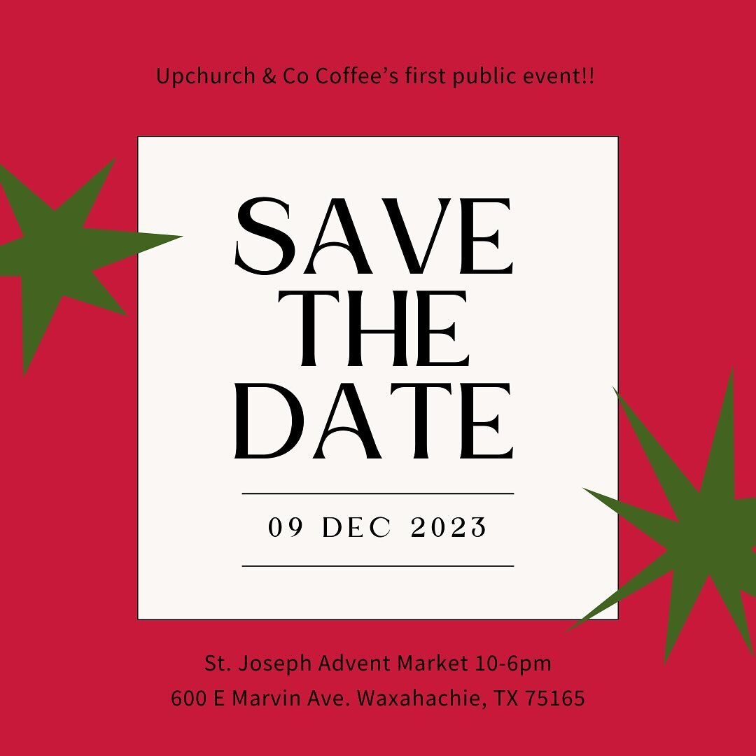We will be at the St. Joseph Advent Market in Waxahachie NEXT SATURDAY!!! Come see us and grab a cup of coffee to start the weekend 🥳