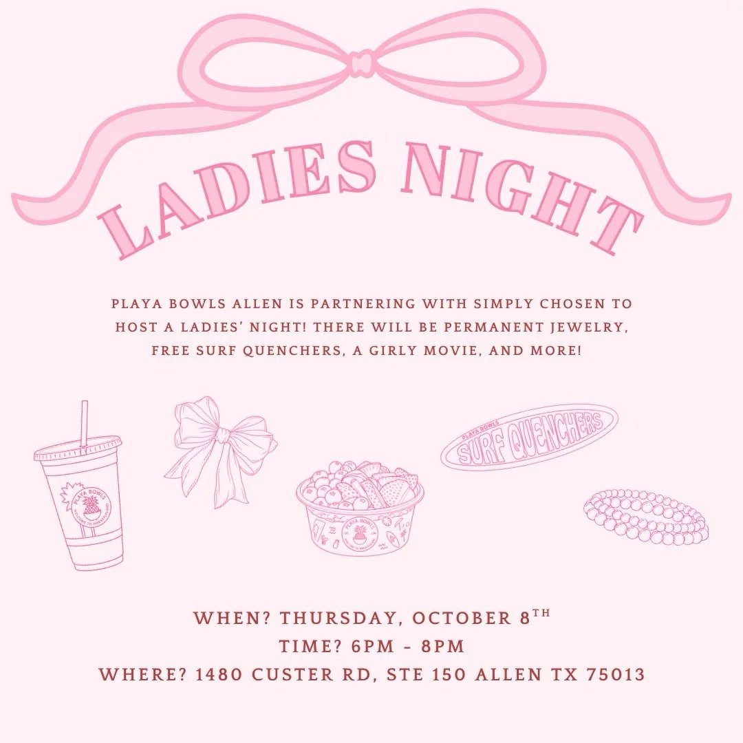 Playa Bowls Allen Ladies’ Night on October 8 from 6–8 PM featuring Simply Chosen permanent jewelry, free Surf Quenchers, a girly movie and more.
