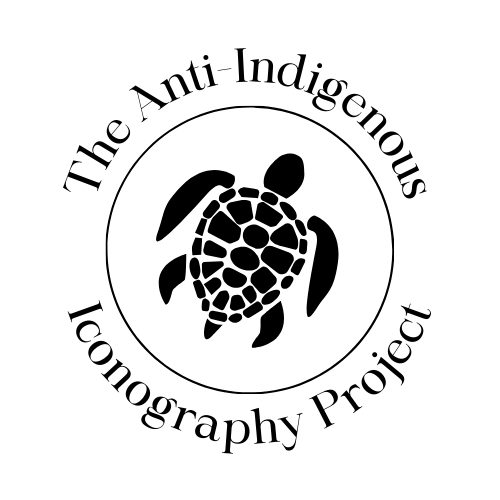 The Anti-Indigenous Iconography Project
