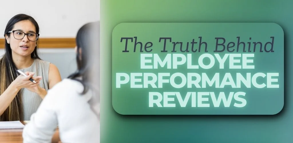 The Truth Behind Employee Performance Reviews