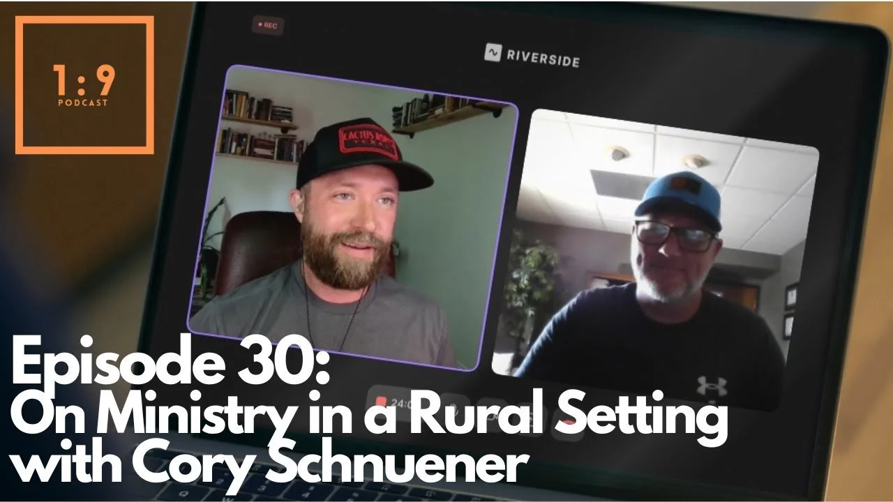 E30: On Ministry in a Rural Setting with Cory Schnuerer