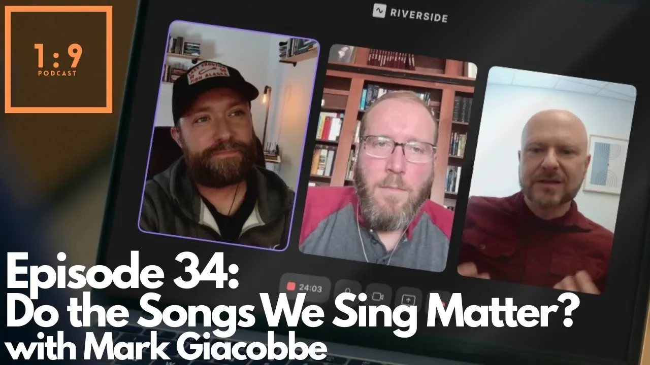 E34: Do the Songs We Sing Really Matter? with Mark Giacobbe