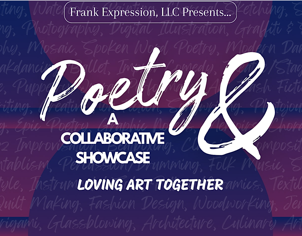 "Poetry &" with Frank Expressions