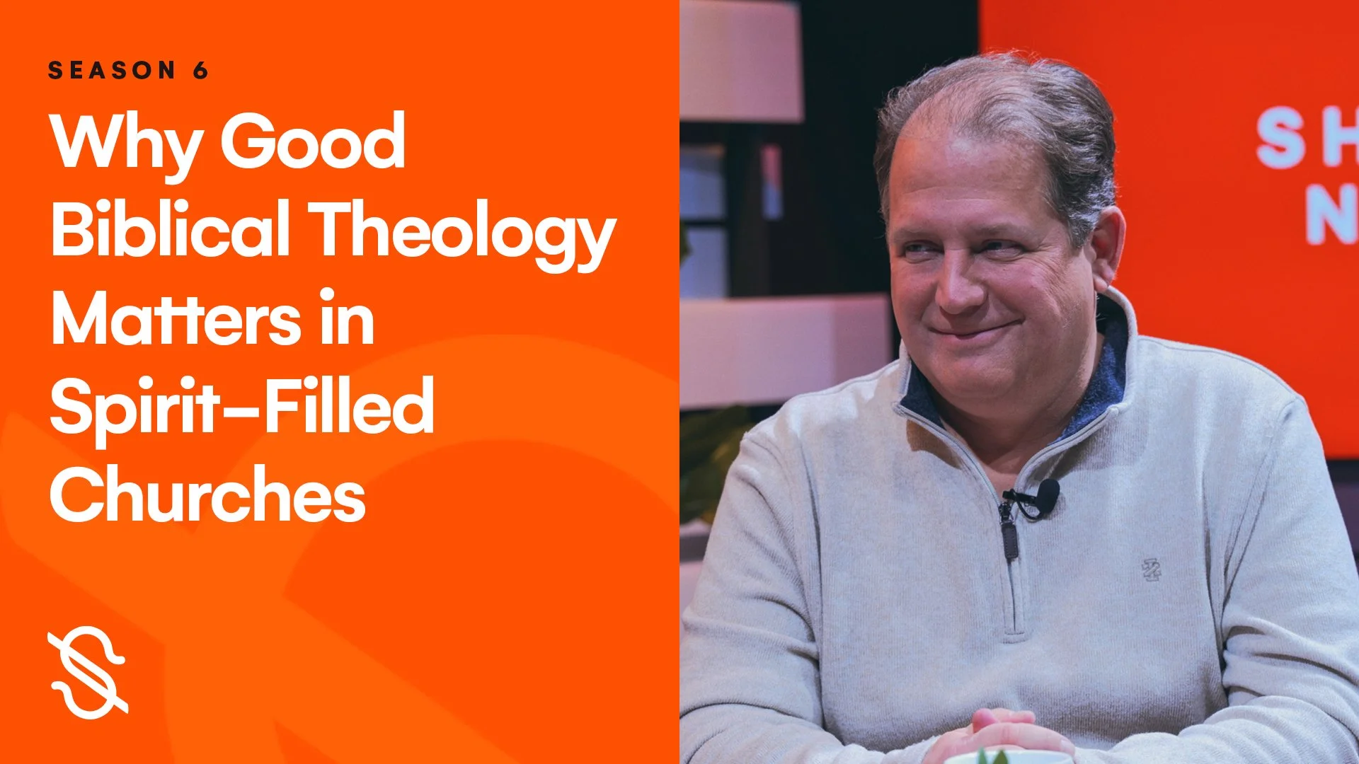 Why Good Biblical Theology Matters in Spirit-Filled Churches | Episode 1 | Season 6