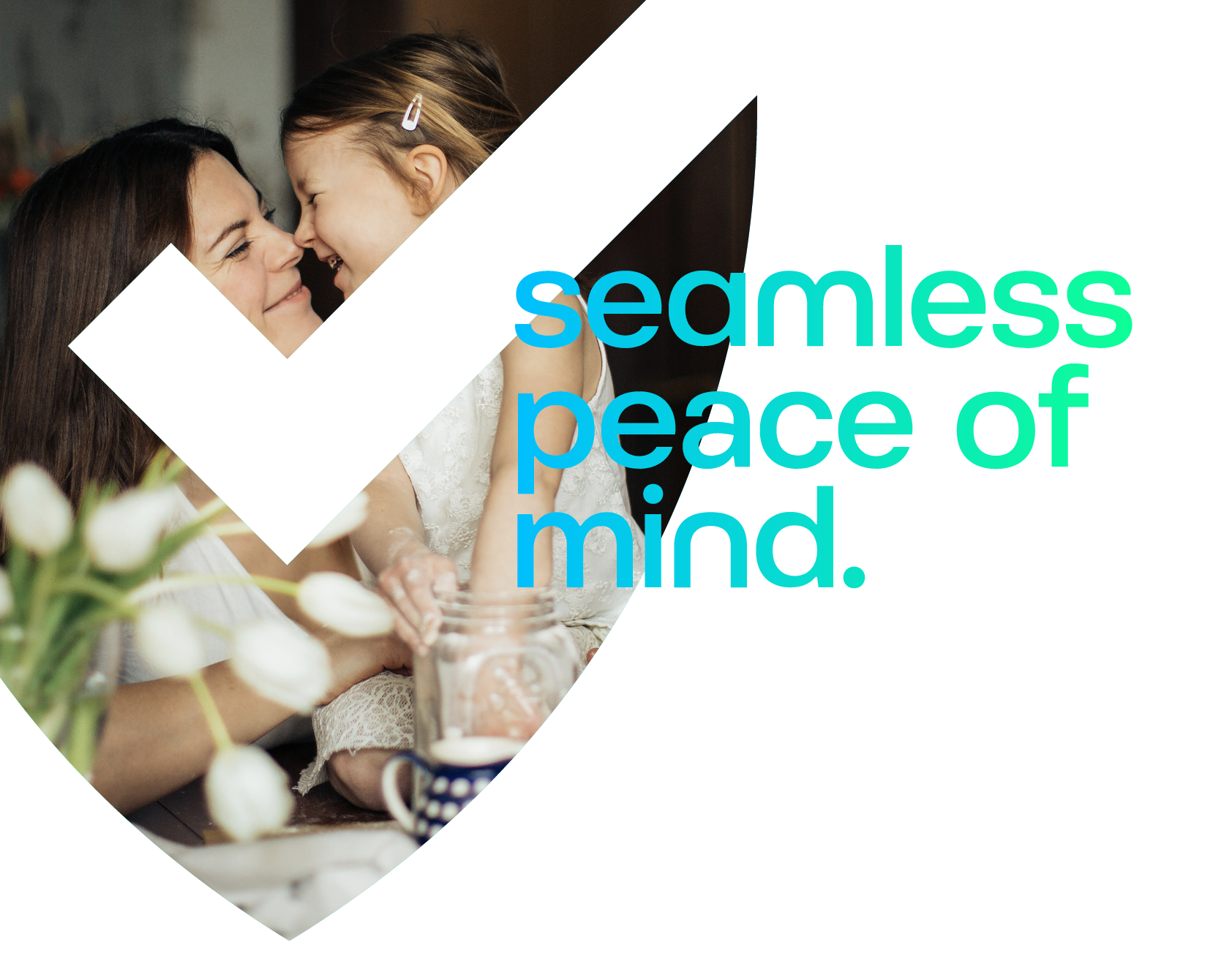 Seamless peace of mind