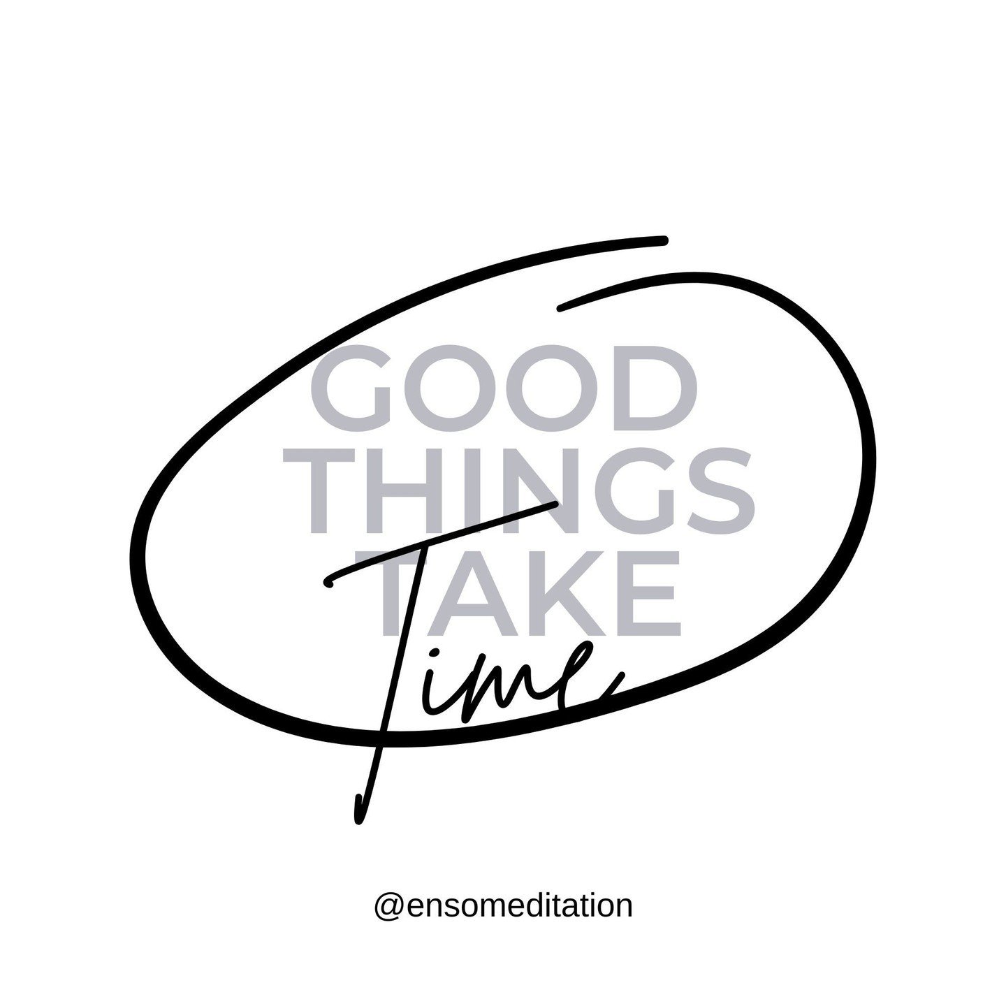 Ever heard that &quot;Good Things Take Time&quot;? It's one of those truths we tend to forget when we're racing against deadlines or ticking off our to-do lists. And it really hits home when you start getting into meditation. 

Getting the hang of me