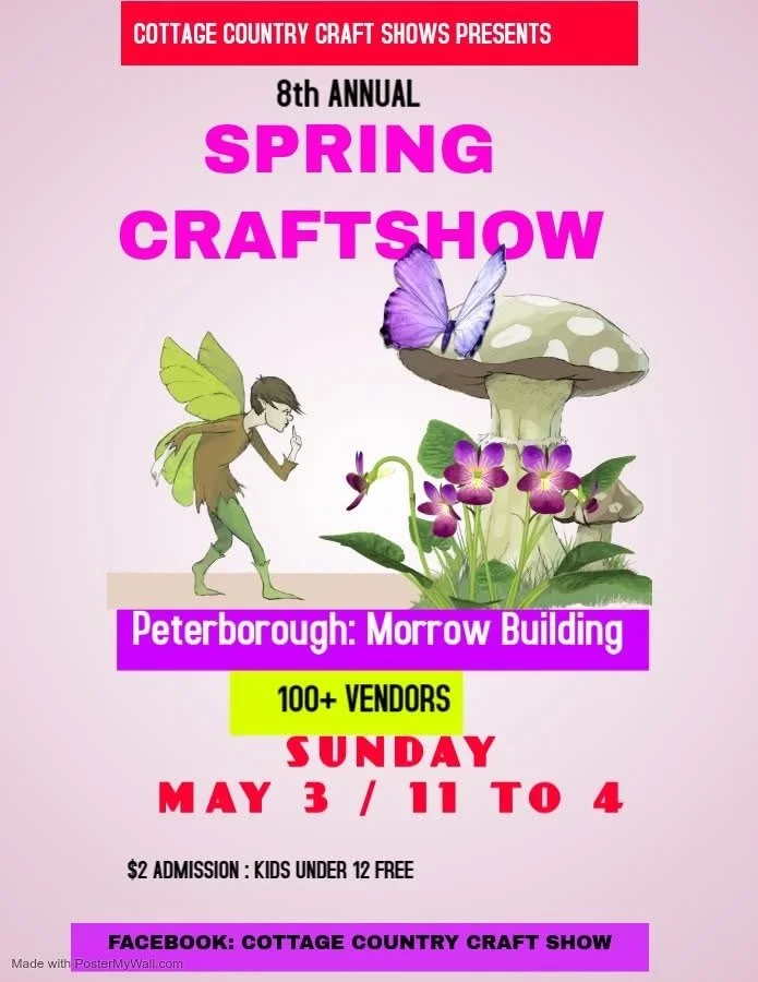 The 8th Annual Cottage Country Spring Craft Show Peterborough