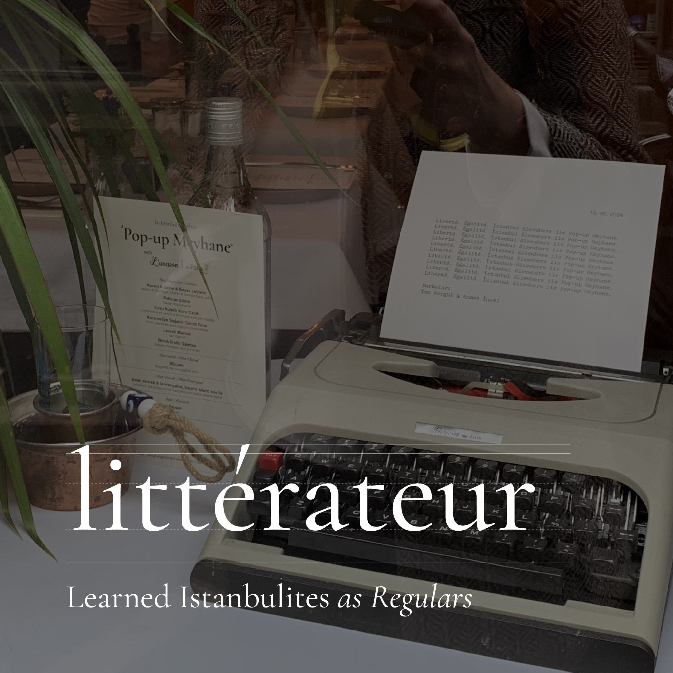 Littérateur - Learned Istanbulites as Regulars&nbsp;