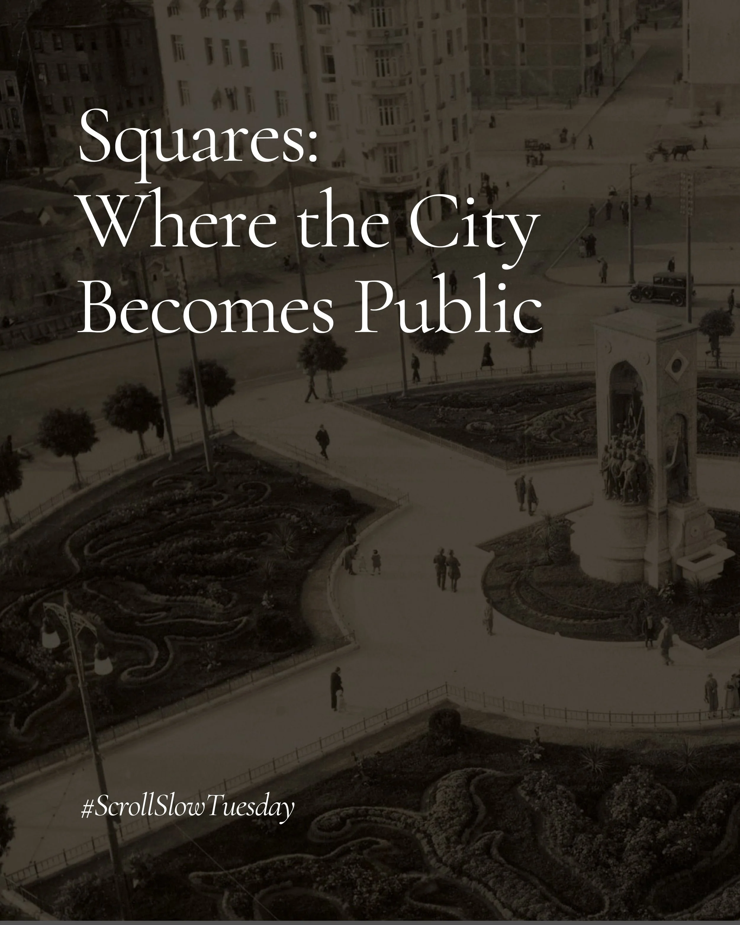 Squares: Where the City Becomes Public
