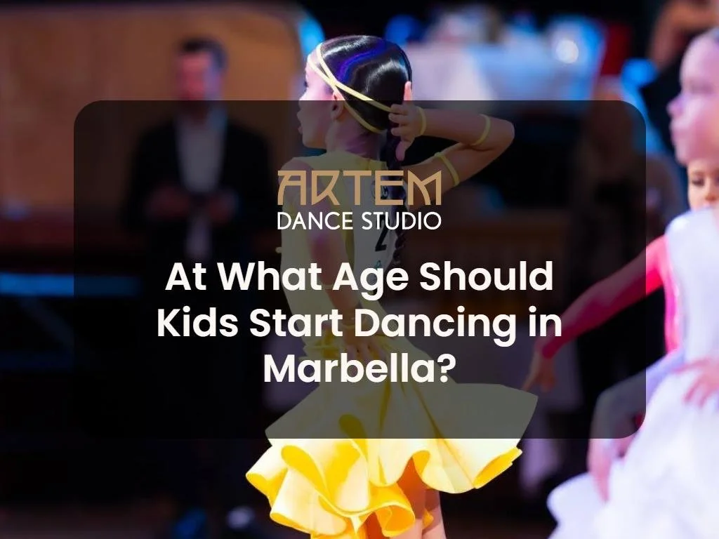 At What Age Should Kids Start Dancing in Marbella?