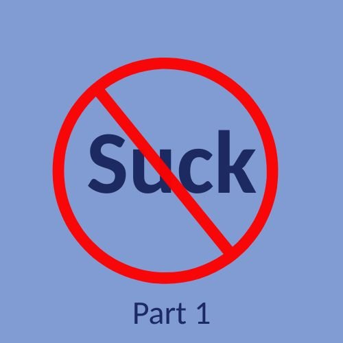 Stop Doing Things That Suck – Part 1