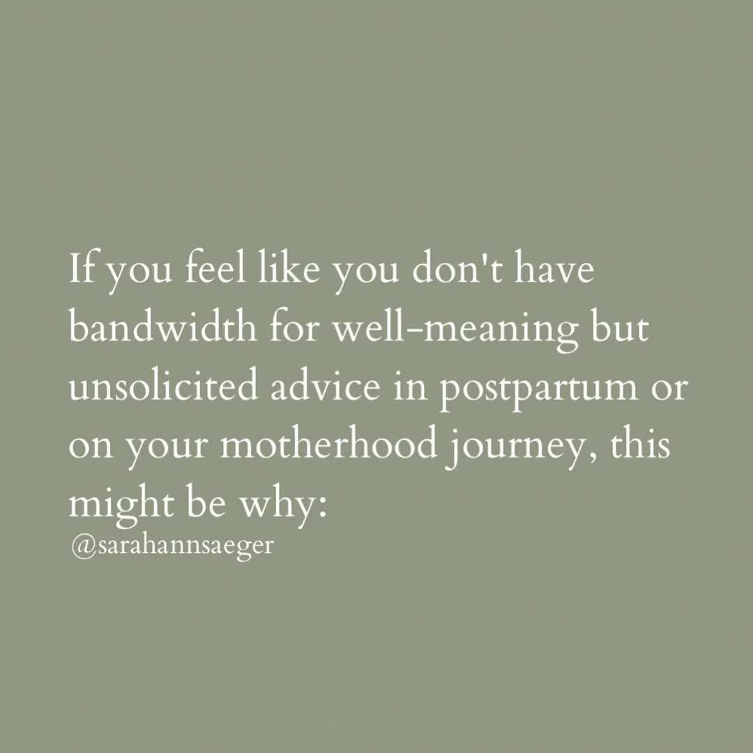 It's okay if you don't have space to appreciate other people's intentions with advice, or the advice itself.

Because in postpartum... sometimes all you can hold is the impact.

When you're vulnerable, you need support that feels like support. Not su