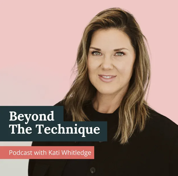 Photograph of a woman with light brown hair wearing a black top, against a pink background, with text overlay that reads 'Beyond The Technique' and 'Podcast with Kati Whitledge'.
