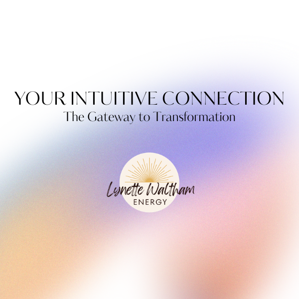Your Intuitve Connection: The Gateway to Transformation