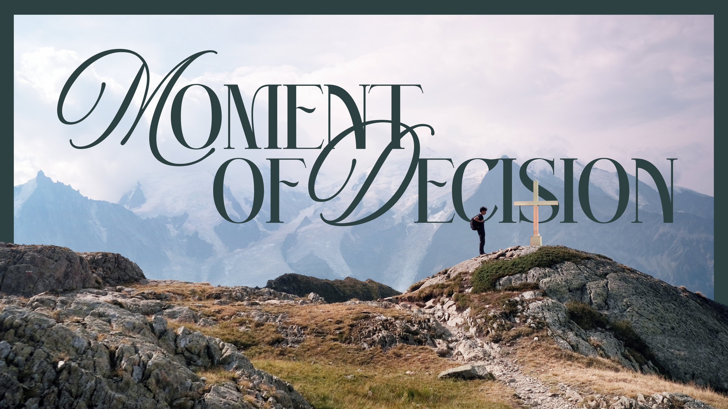 A graphic representing the sermon series titled "Moment of Decision". Depicts a man at the peak of a mountain looking at a stone cross. Standing on rocky ground with moss and foggy peaks in the background.