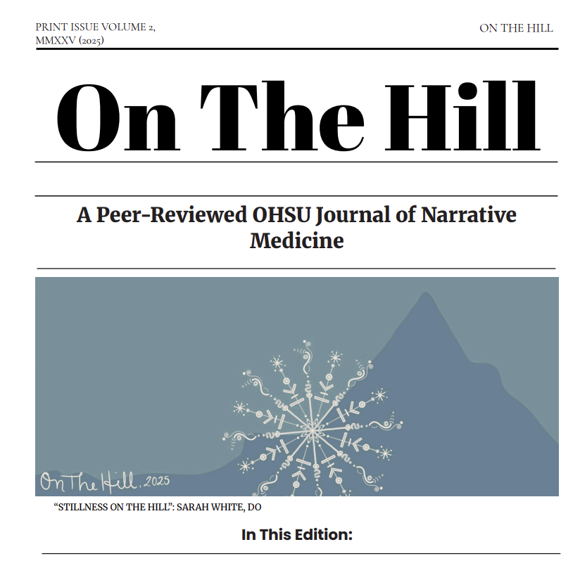 Cover page of a peer-reviewed journal titled "On The Hill," with the subtitle "A Peer-Reviewed OHSU Journal of Narrative Medicine." The cover features a stylized illustration of a snowflake in front of a mountain silhouette, with the author Sarah White, DO, and the year 2025.