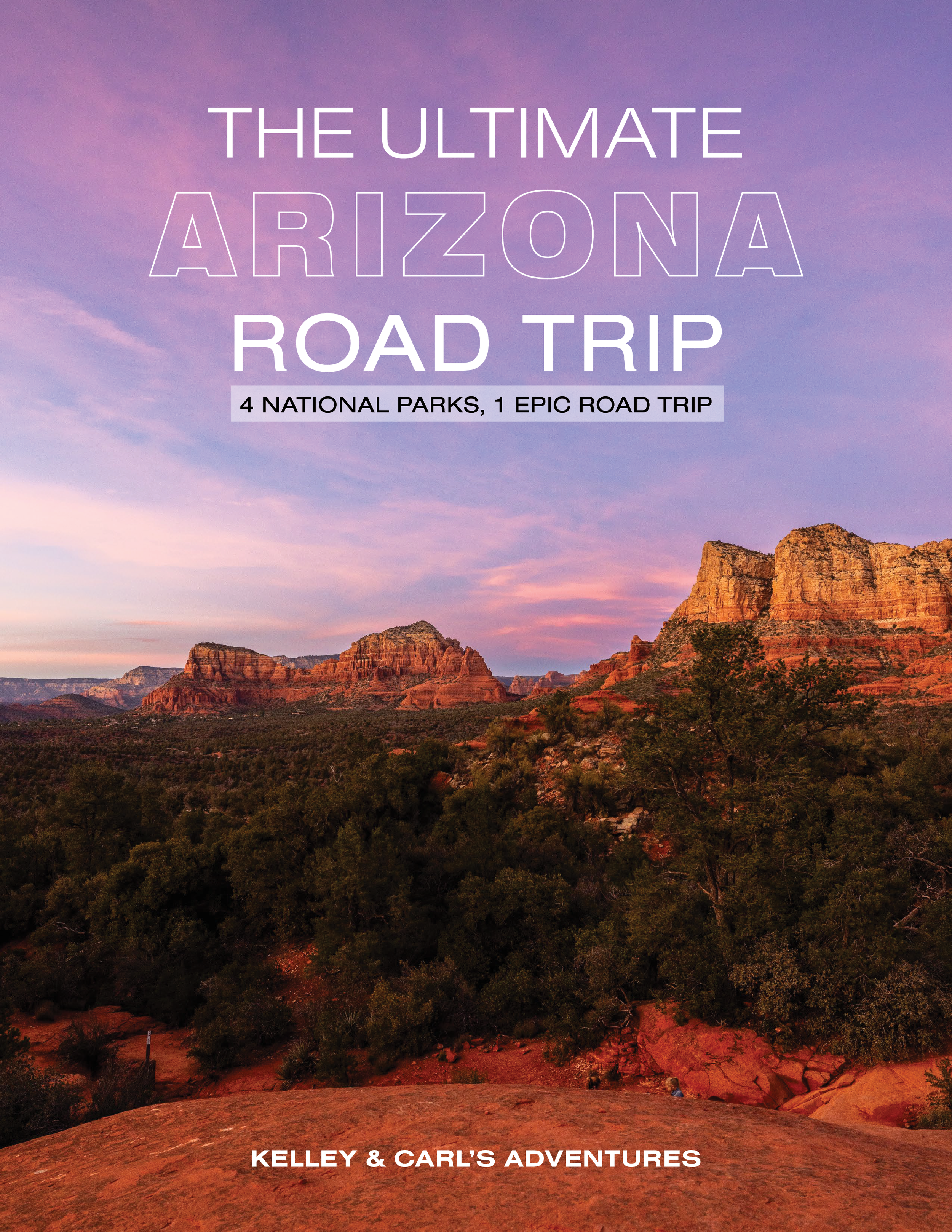 The Ultimate Arizona Road Trip Guide