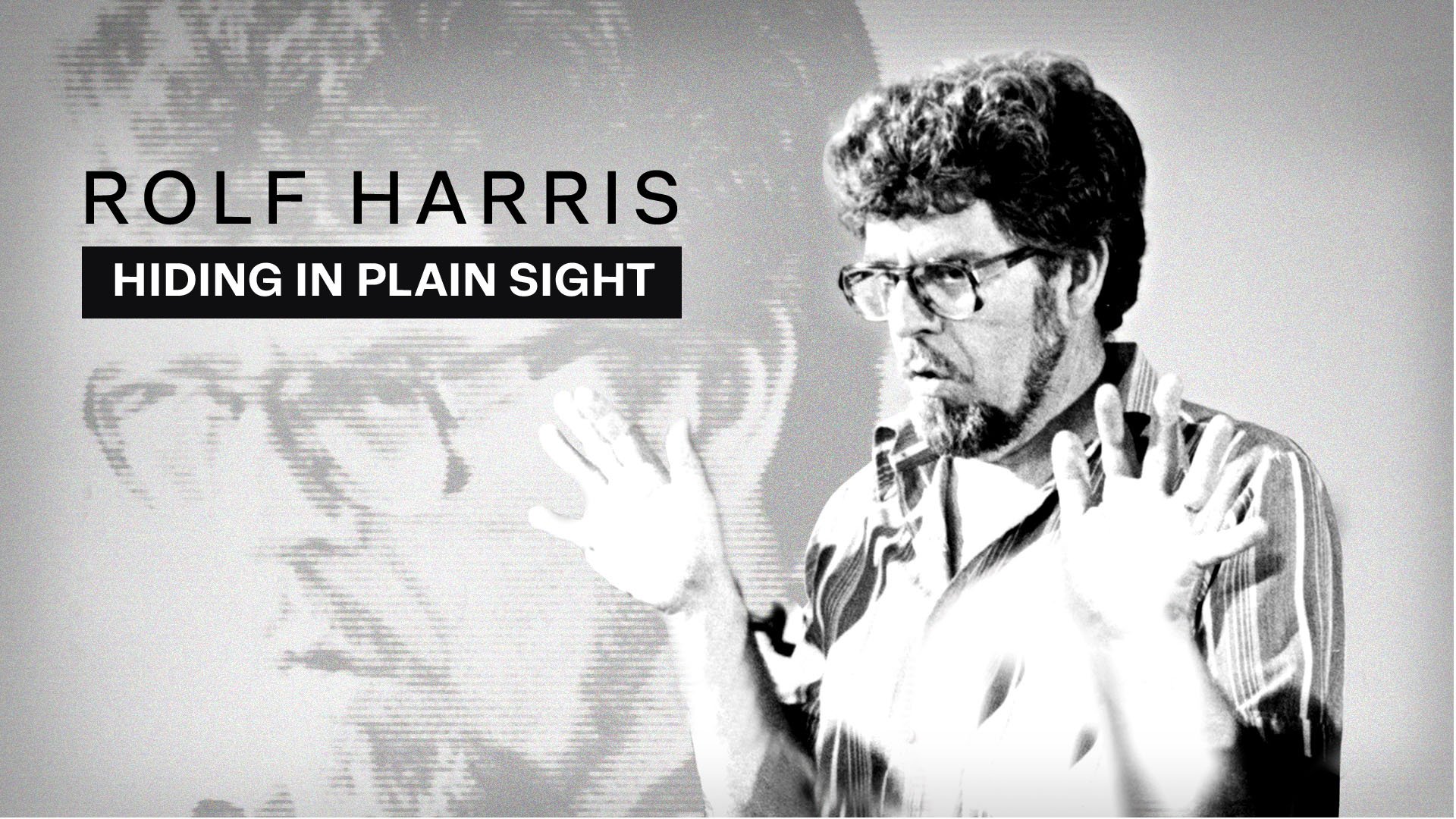 Director Rob McCabe's poster for his ITVX documentary series 'Rolf Harris - Hiding in Plain Sight'