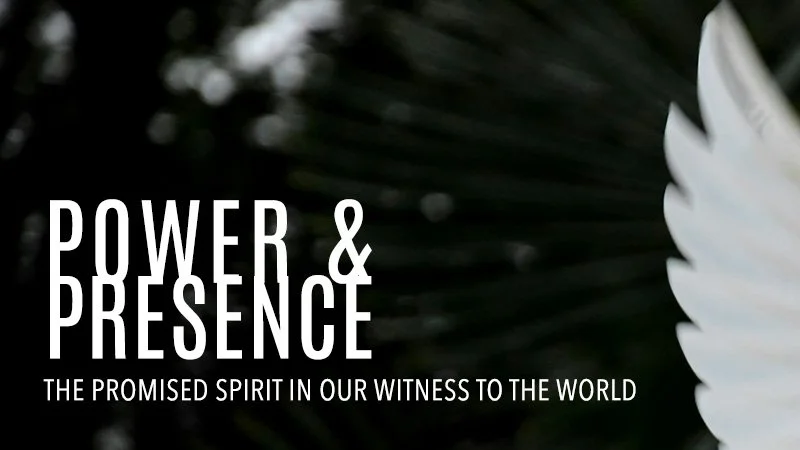 Power and Presence Sermon Series Graphic.jpg