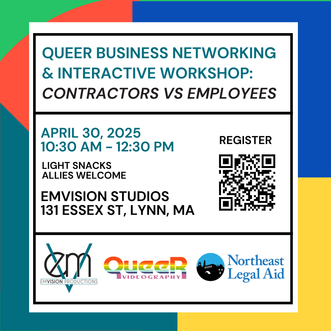 Queer Business Networking & Interactive Workshop: Contractors Vs. Employees, April 2025, EmVision Studios. We partnered with Queer Videography and Northeast Legal Aid to offer education to queer businesses and allies.