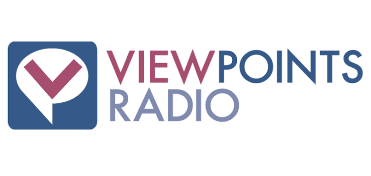 Viewpoints Radio Podcast (in production; publication date TBN)