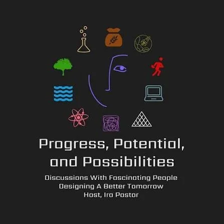 Progress, Potential and Possibilities podcast with Ira Pastor