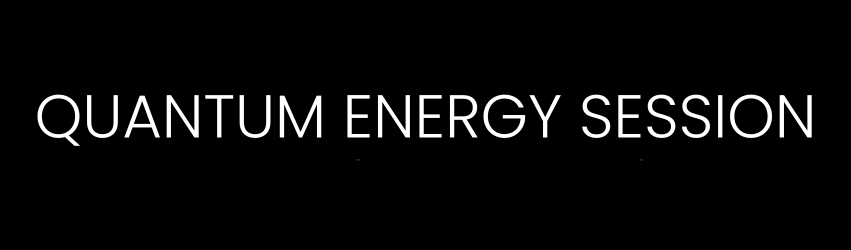QUANTUM ENERGY SESSION