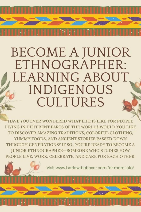4|26|25 - Become a Junior Ethnographer: Learning about Indigenous Cultures