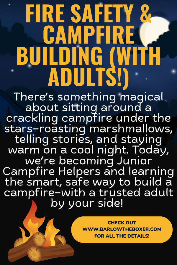 5|9|26 - Fire Safety &amp; Campfire Building (with Adults!)